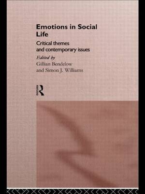 Emotions in Social Life - Gillian Bendelow; Simon J Williams