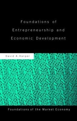 Foundations of Entrepreneurship and Economic Development - David A Harper