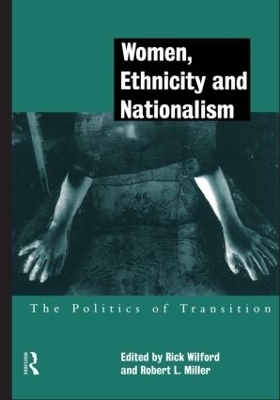 Women, Ethnicity and Nationalism - Robert E. Miller; Rick Wilford