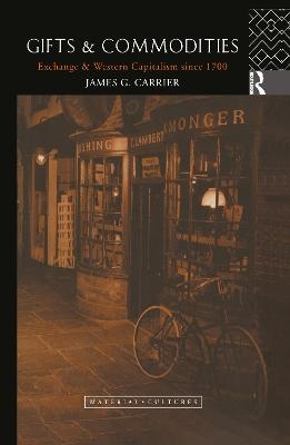Gifts and Commodities - James G. Carrier