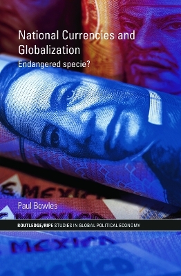 National Currencies and Globalization - Paul Bowles