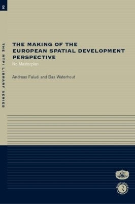 The Making of the European Spatial Development Perspective - Andreas Faludi; Bas Waterhout