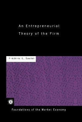 An Entrepreneurial Theory of the Firm - Frederic Sautet