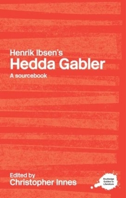 Henrik Ibsen's Hedda Gabler - Christopher Innes