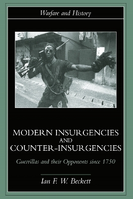 Modern Insurgencies and Counter-Insurgencies - Ian F. Beckett