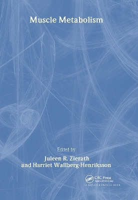 Muscle Metabolism - Juleen R Zierath; Harriet Wallberg-Henrikss