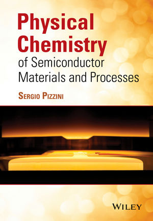 Physical Chemistry of Semiconductor Materials and Processes - 