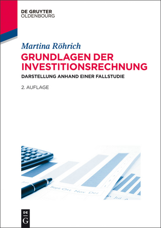 Grundlagen der Investitionsrechnung - Martina Röhrich