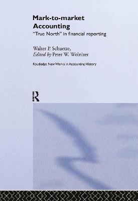 Mark-to-market Accounting - Walter P. Schuetze; Peter W. Wolnizer