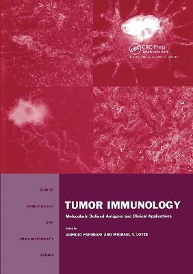 Tumor Immunology - Giorgio Parmiani; Michael T. Lotze
