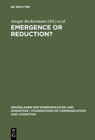 Emergence or Reduction? - Ansgar Beckermann; Hans Flohr; Jaegwon Kim