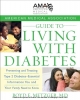 American Medical Association Guide to Living with Diabetes - MD Boyd E. Metzger