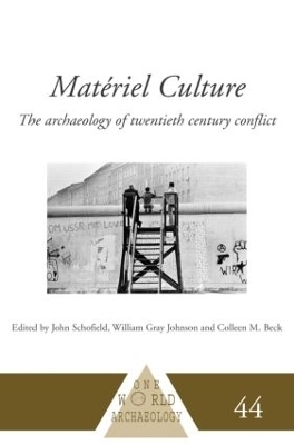 Matériel Culture - Colleen M. Beck; William Gray Johnson; John Schofield
