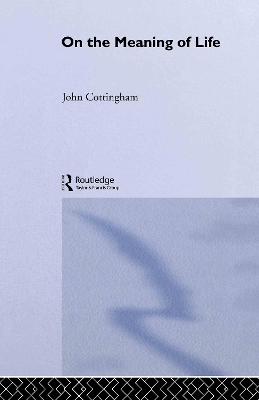 On the Meaning of Life - John Cottingham
