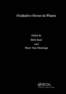 Oxidative Stress in Plants - Dirk Inze; Marc Van Montagu