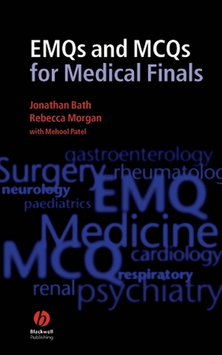 EMQs and MCQs for Medical Finals - Jonathan Bath; Rebecca Morgan; Mehool Patel