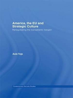 America, the EU and Strategic Culture - Asle Toje