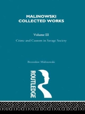 Crime and Custom in Savage Society - Bronislaw Malinowski