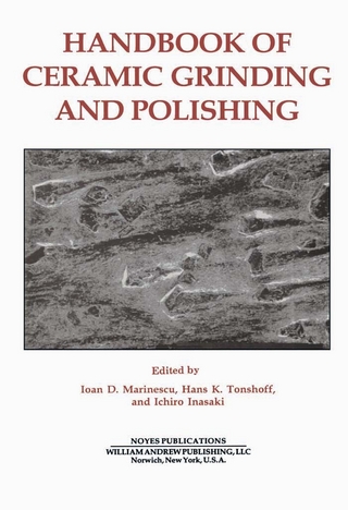 Handbook of Ceramics Grinding & Polishing - Ichiro Inaski; Ioan D. Marinescu; Hans Kurt Tonshoff