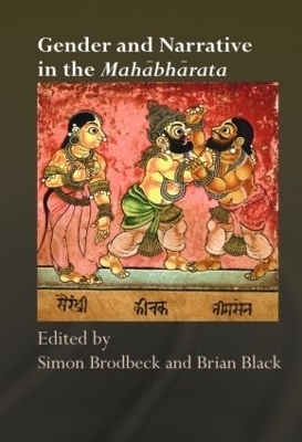 Gender and Narrative in the Mahabharata - Simon Brodbeck; Brian Black