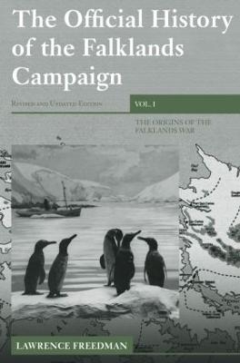 The Official History of the Falklands Campaign, Volume 1 - Lawrence Freedman