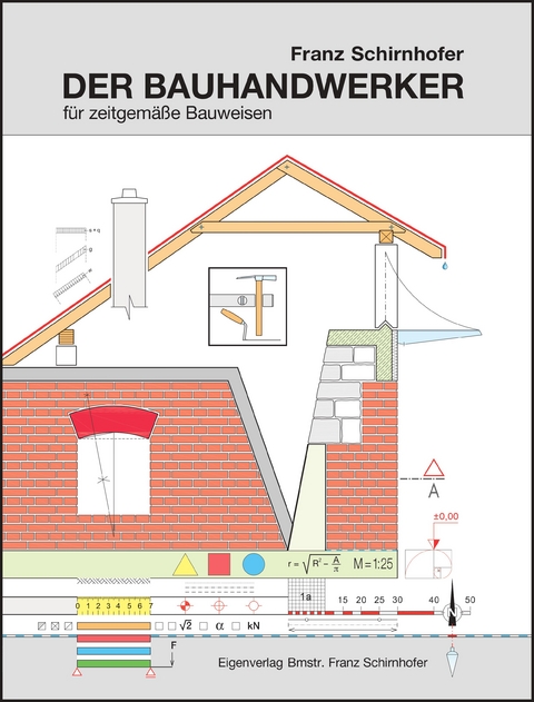Der Bauhandwerker - Franz Schirnhofer