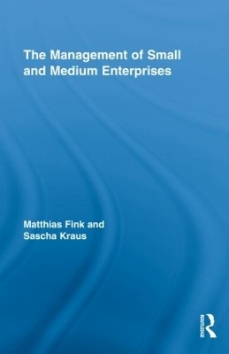 The Management of Small and Medium Enterprises - Matthias Fink; Sascha Kraus