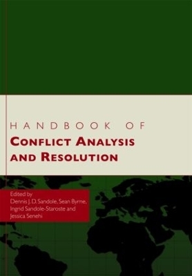 Handbook of Conflict Analysis and Resolution - Dennis J.D. Sandole; Sean Byrne; Ingrid Sandole-Staroste; Jessica Senehi