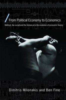 From Political Economy to Economics - Dimitris Milonakis; Ben Fine