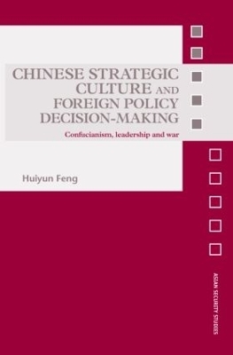 Chinese Strategic Culture and Foreign Policy Decision-Making - Huiyun Feng