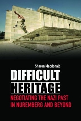 Difficult Heritage - Sharon Macdonald