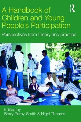A Handbook of Children and Young People?s Participation - Barry Percy-Smith; Nigel Patrick Thomas