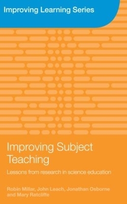Improving Subject Teaching - Robin Millar; John Leach; Jonathan Osborne; Mary Ratcliffe