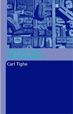 Writing and Responsibility - Carl Tighe