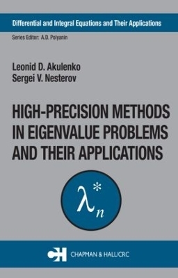 High-Precision Methods in Eigenvalue Problems and Their Applications - Leonid D. Akulenko; Sergei V. Nesterov
