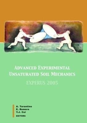 Advanced Experimental Unsaturated Soil Mechanics - Alessandro Tarantino; E. Romero; Y.J. Cui