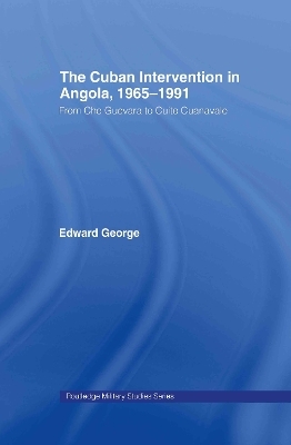 The Cuban Intervention in Angola, 1965-1991 - Edward George