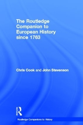 The Routledge Companion to Modern European History since 1763 - Chris Cook; John Stevenson