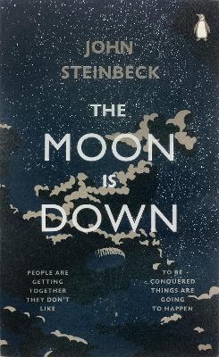 The Moon is Down - Mr John Steinbeck
