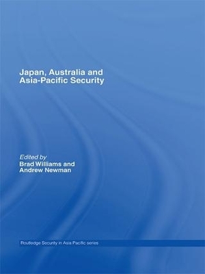 Japan, Australia and Asia-Pacific Security - Brad Williams; Andrew Newman