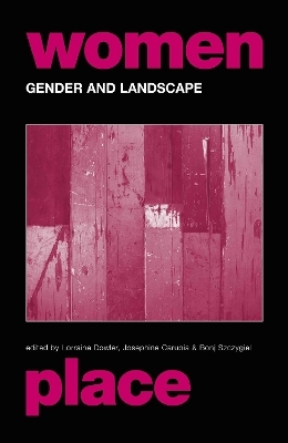 Gender and Landscape - Josephine Carubia; Lorraine Dowler; Bonj Szczygiel