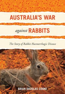 Australia's War Against Rabbits - Brian Douglas Cooke