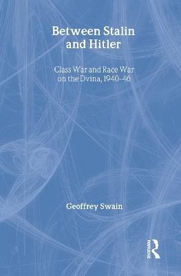 Between Stalin and Hitler - Geoffrey Swain