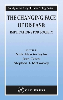 The Changing Face of Disease - C.G. Nicholas Mascie-Taylor; Jean Peters; Stephen T. McGarvey