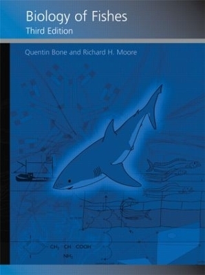 Biology of Fishes - Quentin Bone; Richard Moore