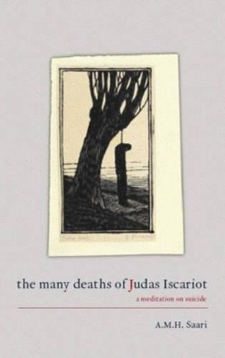 The Many Deaths of Judas Iscariot - Aaron Maurice Saari