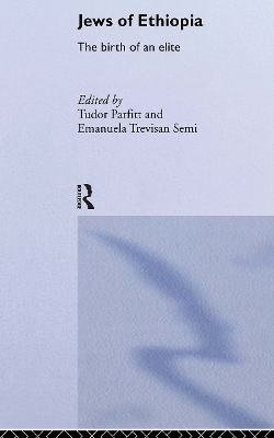 The Jews of Ethiopia - Tudor Parfitt; Emanuela Trevisan Semi