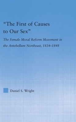 The First of Causes to Our Sex - Daniel S. Wright