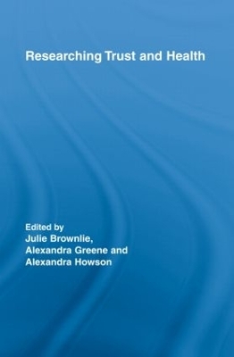 Researching Trust and Health - Julie Brownlie; Alexandra Greene; Alexandra Howson