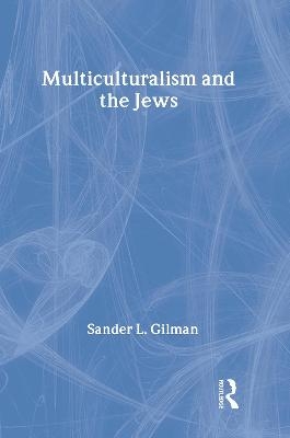 Multiculturalism and the Jews - Sander Gilman